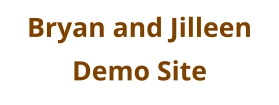 Bryan and Jilleen Demo Site